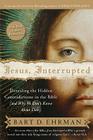 Jesus, Interrupted: Revealing the Hidden Contradictions in the Bible (And Why We Don't Know About Them) By Bart D. Ehrman Cover Image