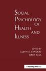 Social Psychology of Health and Illness (Environment and Health) By Glenn S. Sanders (Editor), Jerry Suls (Editor) Cover Image