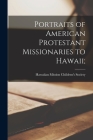 Portraits of American Protestant Missionaries to Hawaii; Cover Image