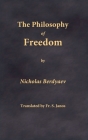The Philosophy of Freedom By Nicholas Berdyaev, S. Janos (Translator) Cover Image