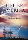 Fueling America: An Insider's Journey Cover Image