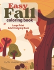 Easy Fall Coloring Book: large print adult coloring book By Josephine's Papers Cover Image