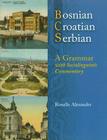 Bosnian, Croatian, Serbian, a Grammar: With Sociolinguistic Commentary Cover Image