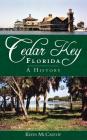 Cedar Key, Florida: A History Cover Image