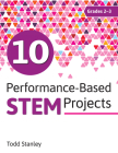 10 Performance-Based Stem Projects for Grades 2-3 By Todd Stanley Cover Image