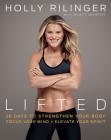 Lifted: 28 Days to Focus Your Mind, Strengthen Your Body, and Elevate Your Spirit By Holly Rilinger, Myatt Murphy Cover Image