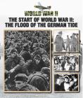 The Start of World War II: The Flood of the German Tide By Christopher Chant Cover Image