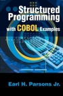 Structured Programming with COBOL Examples By Earl H. Parsons Cover Image