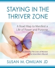 Staying in the Thriver Zone: A Road Map to Manifest a Life of Power and Purpose (The Thriver Zone  Series) Cover Image