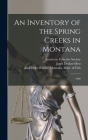 An Inventory of the Spring Creeks in Montana: 1989 By Janet Decker-Hess, Wildlife And Montana Dept of Fish (Created by), American Fisheries Society (Created by) Cover Image