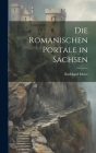 Die Romanischen Portale in Sachsen By Burkhard Meier Cover Image