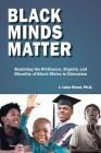Black Minds Matter: Realizing the Brilliance, Dignity, and Morality of Black Males in Education By J. Luke Wood Cover Image