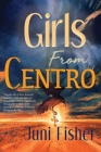 Girls From Centro By Juni Fisher Cover Image