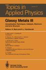 Glassy Metals III: Amorphization Techniques, Catalysis, Electronic and Ionic Structure (Topics in Applied Physics #72) By Hans Beck (Editor), A. Baiker (Contribution by), Hans-Joachim Güntherodt (Editor) Cover Image