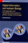 Digital Informatics and Isotopic Biology: Self-organization and isotopically diverse systems in physics, biology and technology By Alexander Berezin Cover Image