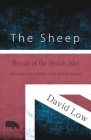 The Sheep - Breeds of the British Isles (Domesticated Animals of the British Islands) By David Low Cover Image