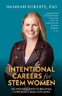 Intentional Careers for Stem Women: Six Strategic Steps to Balance, Confidence and Fulfilment Cover Image