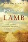 Follow the Lamb: A Guide to Reading, Understanding, and Applying the Book of Revelation Cover Image