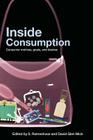 Inside Consumption: Consumer Motives, Goals, and Desires By S. Ratneshwar (Editor), David Glen Mick (Editor) Cover Image