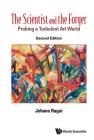 The Scientist and the Forger: Probing a Turbulent Art World: 2nd Edition By Jehane Ragai Cover Image
