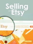 Selling on Etsy 2022: Successful Craft Business Ideas for Pricing on Etsy, to Stores, at Craft Shows & Everywhere Else By I Libri Di Elaine Cover Image