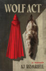 Wolf Act (Living Out: Gay and Lesbian Autobiog) By AJ Romriell Cover Image