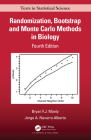 Randomization, Bootstrap and Monte Carlo Methods in Biology (Chapman & Hall/CRC Texts in Statistical Science) By Bryan F. J. Manly, Jorge A. Navarro Alberto Cover Image