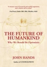 The Future of Humankind: Why We Should Be Optimistic By John Hands Cover Image