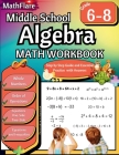 Middle School Algebra Workbook 6th to 8th Grade: Pre Algebra Grade 6-8, Equations One Side, Two Side, Solving Inequalities and Equations, Order of Ope Cover Image