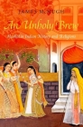 An Unholy Brew: Alcohol in Indian History and Religions Cover Image