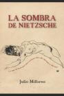 La sombra de Nietzsche By Egon Schiele (Illustrator), Julio Millares Cover Image