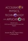 Accelerator Physics, Technology and Applications: Selected Lectures of Ocpa International Accelerator School 2002 Cover Image