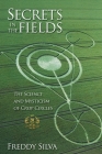 Secrets In The Fields: The Science And Mysticism Of Crop Circles. 20th anniversary edition Cover Image