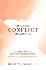 Dis-Solving Conflict from Within: An Inner Path for Conflict Transformation Cover Image