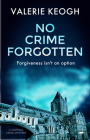 No Crime Forgotten: A Gripping Crime Mystery (The Dublin Murder Mysteries) By Valerie Keogh Cover Image