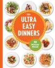 Ultra Easy Dinners: 100+ Meals in 15 Minutes or Less By The Coastal Kitchen Cover Image