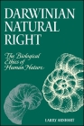 Darwinian Natural Right: The Biological Ethics of Human Nature By Larry Arnhart Cover Image