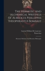 The Hermetic And Alchemical Writings Of Aureolus Phillippus Theophrastus Bombast: Hermetic Medicine And Hermetic Philosophy By Paracelsus (Created by), Lauron William de Laurence (Created by) Cover Image