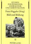 Bild Und Bildung: Beitraege Zur Grundlegung Einer Paedagogischen Ikonologie Und Ikonographie (Studien Zur Paedagogik #11) By Franz Poggeler (Editor) Cover Image
