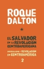 El Salvador En La Revolución Centroamericana: Imperialismo Y Revolución En Centroamérica Tomo 2 By Roque Dalton Cover Image