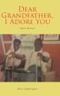 Dear Grandfather, I Adore You By Olive Nightingale Cover Image