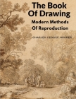 The Book Of Drawing: Modern Methods Of Reproduction By Charles George Harper Cover Image