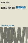 Shakespeare Thinking (Shakespeare Now!) By Philip Davis, Ewan Fernie (Editor), Simon Palfrey (Editor) Cover Image
