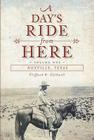 A Day's Ride from Here Volume 2: Noxville, Texas Cover Image