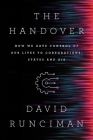 The Handover: How We Gave Control of Our Lives to Corporations, States and AIs By David Runciman Cover Image