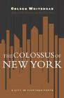 The Colossus of New York: A City in 13 Parts Cover Image