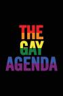 The Gay Agenda: 6x9 Ruled, Original LGBT Pride Notebook, Funny Gag Gift for Boyfriend Cover Image