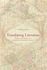 Translating Literature: Practice and Theory in a Comparative Literature Context By Andre Lefevere Cover Image