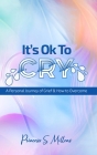 It's Ok to Cry: A Personal Journey of Grief & Loss & How to Overcome By Princess S. Millens Cover Image