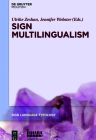 Sign Multilingualism (Sign Language Typology [Slt] #7) By Ulrike Zeshan (Editor), Jenny Webster (Editor) Cover Image